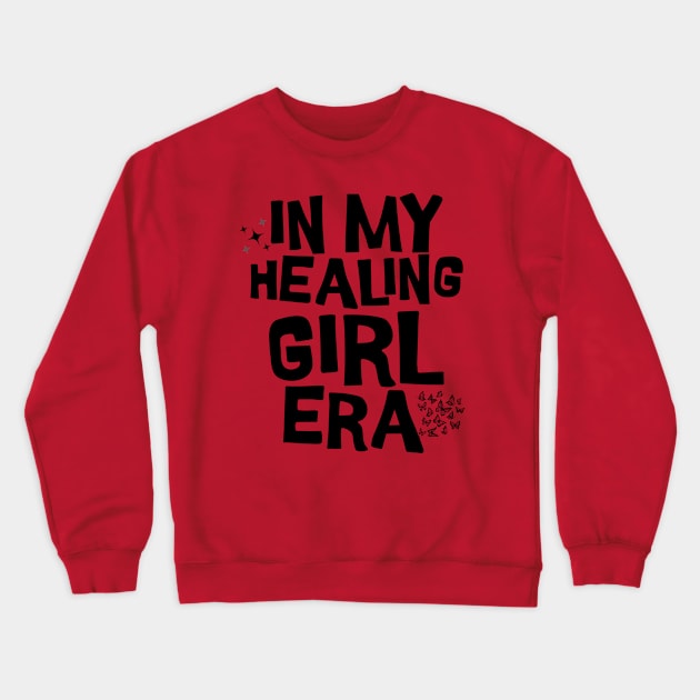 In My Healing Girl Era Crewneck Sweatshirt by Teewyld